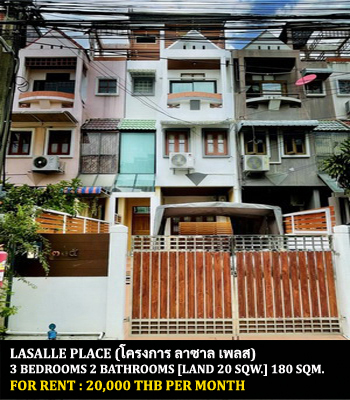 [ให้เช่า] FOR RENT LASALLE PLACE  / 3 bedrooms 2 bathrooms / 20 Sqw. 180 Sqm. **20,000** CLOSE TO BANGKOK PATTANA SCHOOL