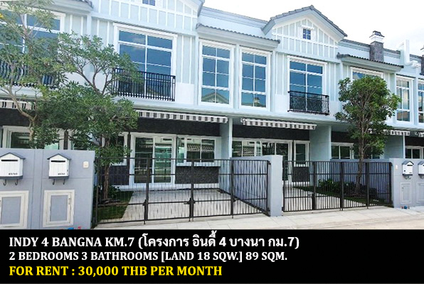 [ให้เช่า] FOR RENT INDY 4 BANGNA KM.7 / 2 bedrooms 3 bathrooms / 18 Sqw. 89 Sqm. **30,000** CLOSE TO MEGA BANGNA