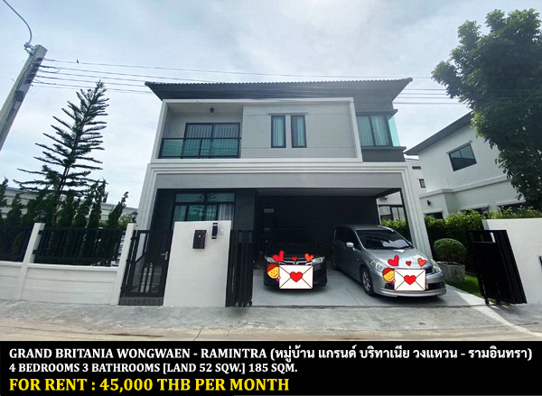 [ให้เช่า] FOR RENT GRAND BRITANIA WONGWAEN – RAMINTRA / 4 bedrooms 3 bathrooms / 52 Sqw. 185 Sqm. **45,000** CLOSE TO CHALONGRAT EXPRESSWAY