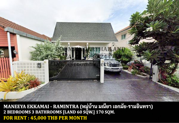 [ให้เช่า] FOR RENT MANEEYA EKKAMAI – RAMINTRA / 2 bedrooms 3 bathrooms / 60 Sqw. 170 Sqm. **45,000** CLOSE TO LIABDUAN RAMINTRA NIGHT MARKET