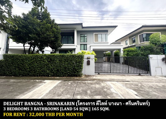 [ให้เช่า] FOR RENT DELIGHT BANGNA – SRINAKARIN / 3 bedrooms 3 bathrooms / 54 Sqw. 165 Sqm. **32,000** JUST 15 MIN TO MEGA BANGNA