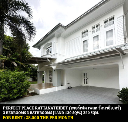 [ให้เช่า] FOR RENT PERFECT PLACE RATTANATHIBET / 3 bedrooms 3 bathrooms / 130 Sqw. 250 Sqm. **28,000** CLOSE TO MRT SAIMA