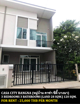 [ให้เช่า] FOR RENT CASA CITY BANGNA / 3 bedrooms 3 bathrooms / 28 Sqw. 120 Sqm. **25,000** JUST 10 MINUTES FROM MEGA BANGNA