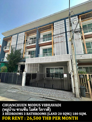 [ให้เช่า] FOR RENT CHUANCHUEN MODUS VIBHAVADI / 3 bedrooms 3 bathrooms / 20 Sqw. 180 Sqm. **26,500** CLOSE TO DONMUANG AIRPORT