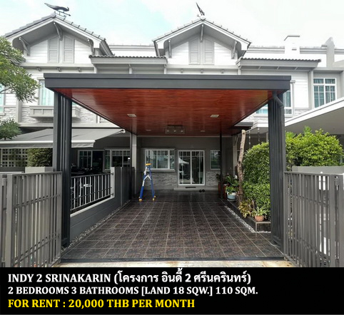 [ให้เช่า] FOR RENT INDY 2 SRINAKARIN / 2 bedrooms 3 bathrooms / 18 Sqw. 110 Sqm. **20,000** CLOSE TO PAOLO HOSPITAL SAMUTPRAKARN