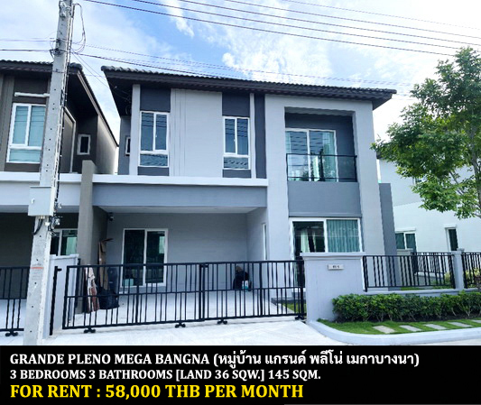 [ให้เช่า] FOR RENT GRANDE PLENO MEGA BANGNA / 3 bedrooms 3 bathrooms / 36 Sqw. 145 Sqm. **58,000** JUST 10 MIN TO MEGA BANGNA