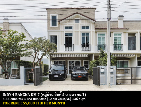 [ให้เช่า] FOR RENT INDY 4 BANGNA KM.7 / 3 bedrooms 3 bathrooms / 28 Sqw. 135 Sqm. **55,000** JUST 5 MINUTES FROM MEGA BANGNA