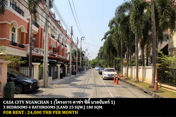 [ให้เช่า] FOR RENT CASA CITY NUANCHAN 1 / 3 bedrooms 4 bathrooms / 25 Sqw. 180 Sqm. **24,000** CLOSE TO CENTRAL EASTVILLE