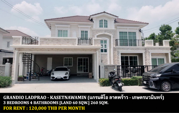 [ให้เช่า] FOR RENT GRANDIO LADPRAO – KASET NAWAMIN / 3 bedrooms 4 bathrooms / 60 Sqw. 260 Sqm. **120,000** CLOSE TO NAWATHANI GOLF COURSE