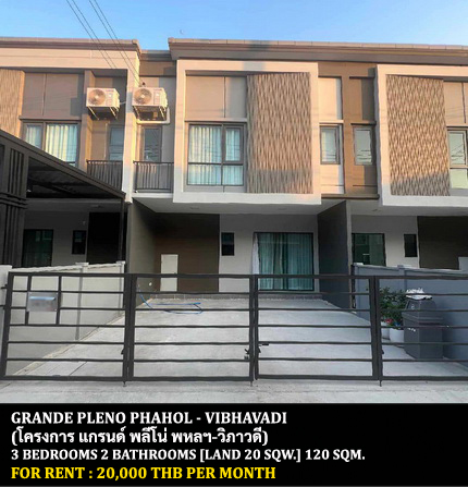 [ให้เช่า] FOR RENT GRANDE PLENO PHAHOL – VIBHAVADI / 3 bedrooms 2 bathrooms / 20 Sqw. 120 Sqm. **20,000** CLOSE TO FUTURE PARK RANGSIT