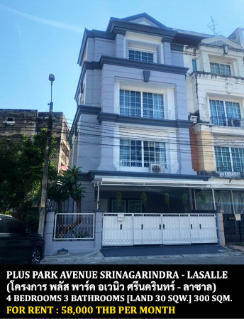 [ให้เช่า] FOR RENT PLUS PARK AVENUE SRINAGARINDRA – LASALLE / 4 bedrooms 6 bathrooms / 30 Sqw. 300 Sqm. **58,000** CLOSE TO BANGKOK PATTANA SCHOOL