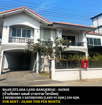 [ให้เช่า] FOR RENT BAAN JITLADA LAND BANGKRUAI – SAINOI / 3 bedrooms 3 bathrooms / 95 Sqw. 180 Sqm. **20,000** CLOSE TO SAINOI HOSPITAL