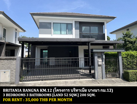 [ให้เช่า] FOR RENT BRITANIA BANGNA KM.12 / 3 bedrooms 3 bathrooms / 52 Sqw. 200 Sqm. **35,000** CLOSE TO VERSO INTERNATIONAL SCHOOL