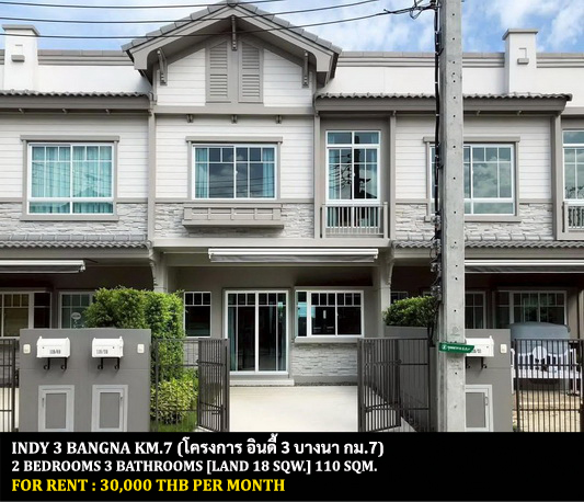 [ให้เช่า] FOR RENT INDY 3 BANGNA KM.7 / 2 bedrooms 3 bathrooms / 18 Sqw. 110 Sqm. **30,000** JUST 5 MINUTES FROM MEGA BANGNA