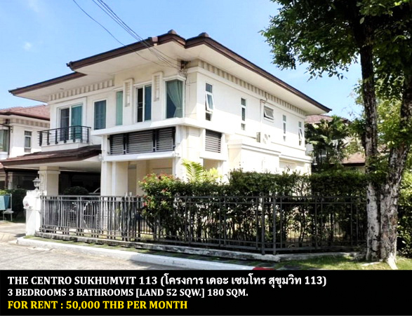 [ให้เช่า] FOR RENT THE CENTRO SUKHUMVIT 113 / 3 bedrooms 3 bathrooms / 52 Sqw. 180 Sqm. **50,000** CLOSE TO BTS SAMRONG