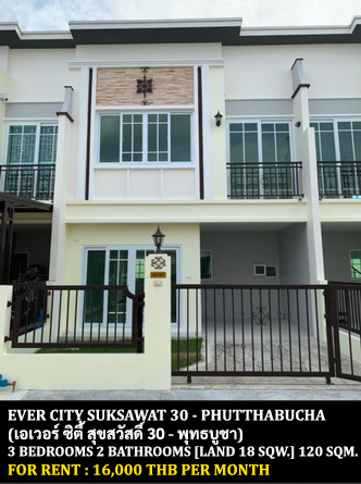 [ให้เช่า] FOR RENT EVER CITY SUKSAWAT 30 – PHUTTHABUCHA / 3 bedrooms 2 bathrooms / 18 Sqw. 120 Sqm. **16,000** CLOSE TO BANGPAKOK 1 HOSPITAL